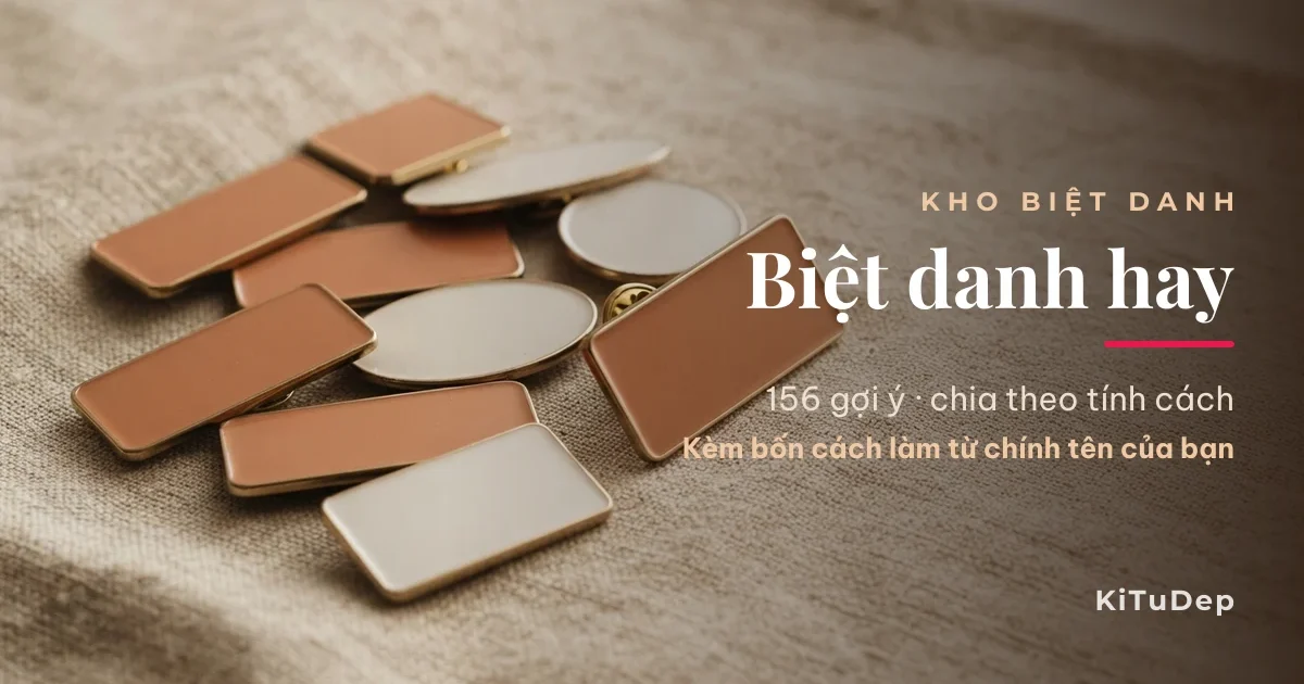 Biệt danh hay ✦ 156 gợi ý chia theo tính cách