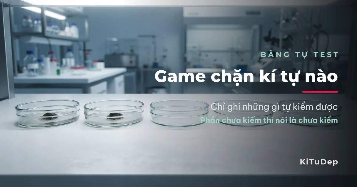 Game chặn kí tự nào — bảng tự test có ghi phiên bản