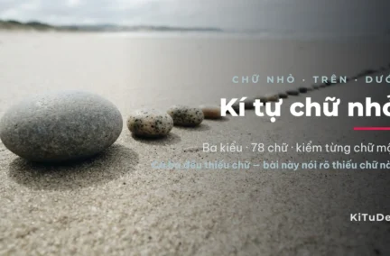 Kí tự chữ nhỏ ᴀʙᴄ — ba kiểu chữ nhỏ, chữ trên, chữ dưới