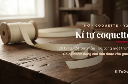 Kí tự coquette 🎀 y2k và nơ — 128 mẫu đẹp copy ngay