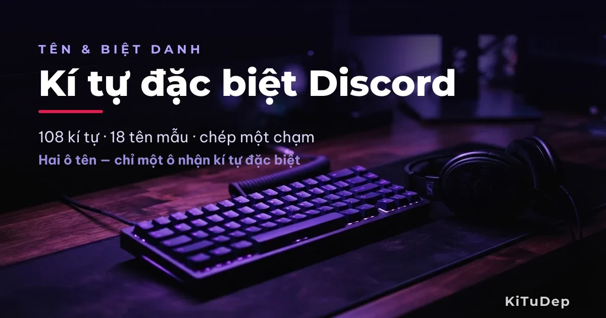 Kí tự đặc biệt Discord 🎧 108 mẫu đẹp chép một chạm