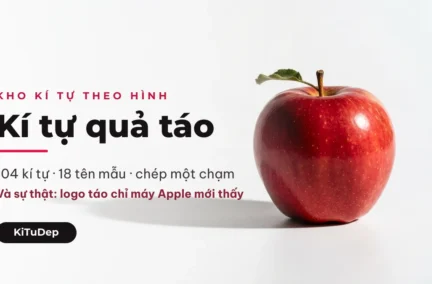 Kí tự quả táo 🍎 104 mẫu đẹp chép một chạm