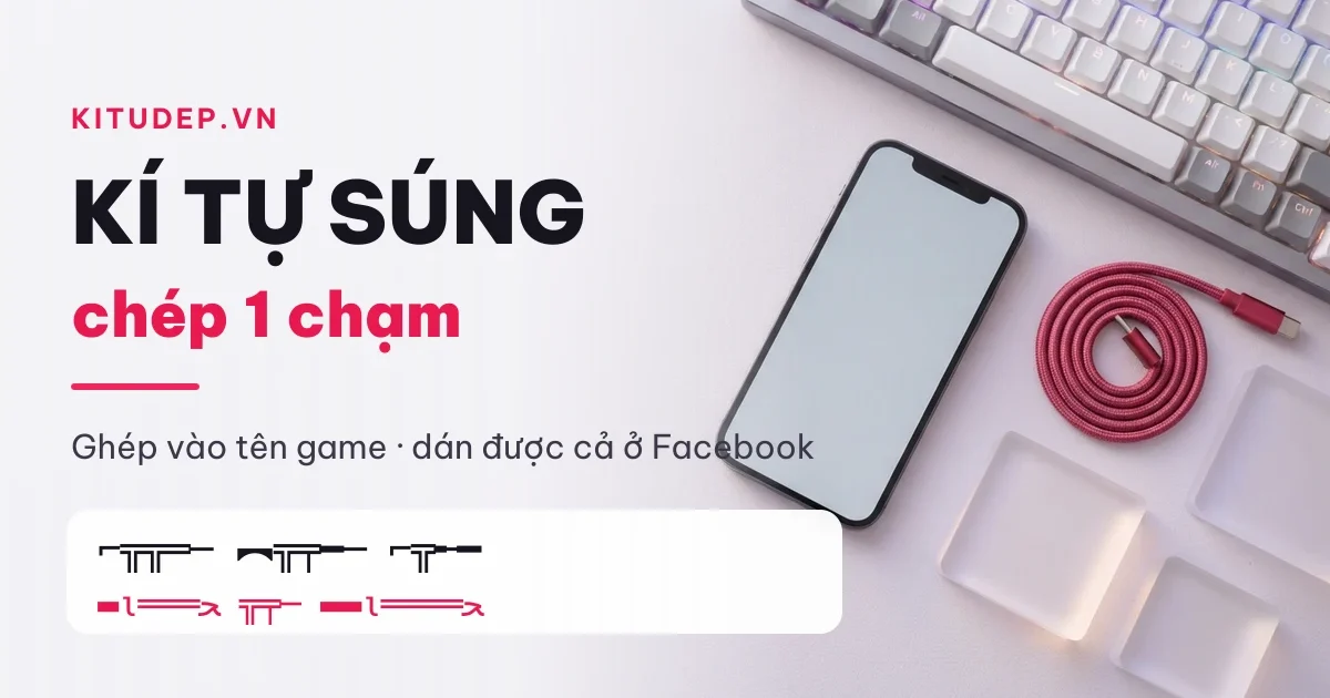 Kí tự súng — kho kí tự đặc biệt hình súng chép 1 chạm