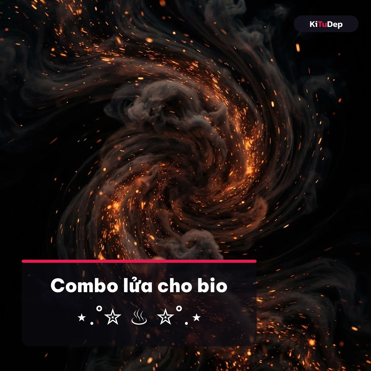 Combo kí tự lửa aesthetic cho bio và tên TikTok