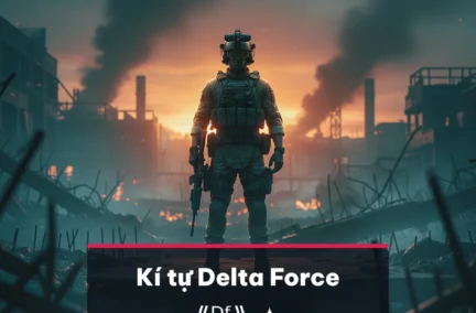 Kí tự đặc biệt Delta Force ghép tag DF