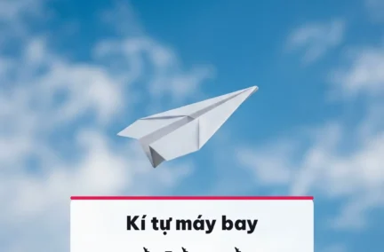 Kí tự máy bay ✈︎ chép 1 chạm cho tên và bio