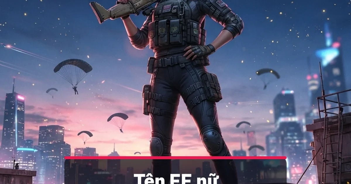 Tên Free Fire nữ đẹp, cute