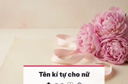 Tên kí tự đặc biệt nữ dễ thương chép 1 chạm
